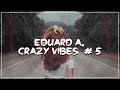 Eduard A. - Crazy Vibes #5