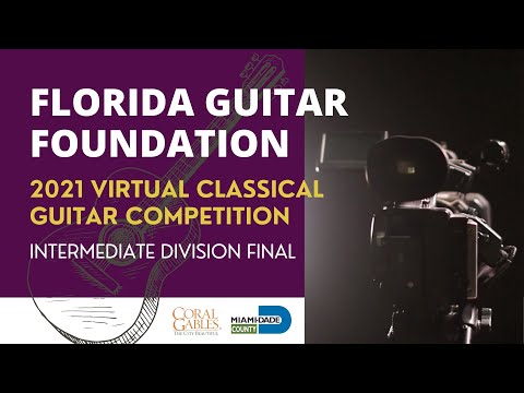 2021 Florida Guitar Foundation Classical Guitar Competition - Intermediate Division Final
