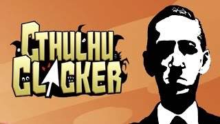Cthulhu Clicker | Lovecraftian Game Retrospective