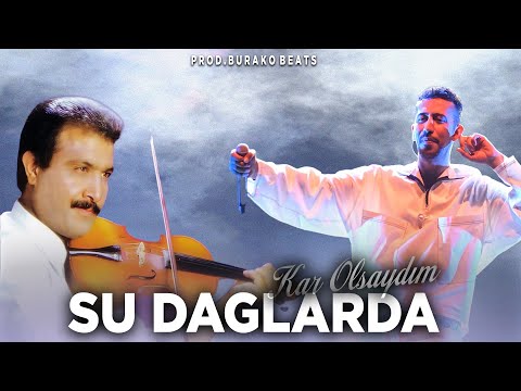 Çetin İçten X Gazapizm - Şu Dağlarda Kar Olsaydım (Prod. Burako Beats) Arar Bulurmuydun Beni