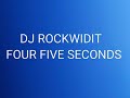 DJ ROCKWIDIT FOUR FIVE SECONDS