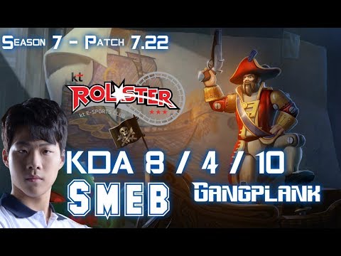 KT Smeb GANGPLANK vs NASUS Top - Patch 7.22 KR