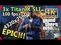 GTA V - 3x Geforce GTX Titan X SLI 4320x2560 1hr ...