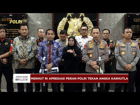 PRESISI UPDATE: MENTERI KEHUTANAN APRESIASI POLRI DALAM PENANGANAN KASUS KARHUTLA 24/10/2025 (19.30)