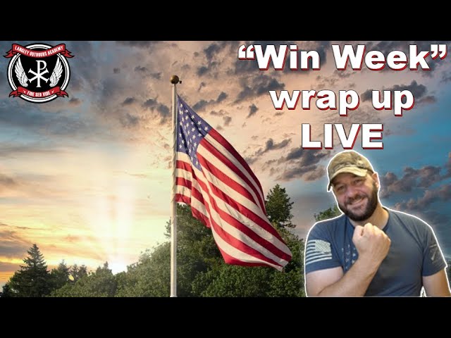 Weekly wrap up LIVE... Wrapping up "Win Week" this week
