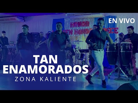 ZONA KALIENTE - Tan Enamorados