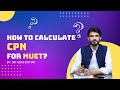 | How to Calculate CPN in MUET | Prof. IKHTIAR MAHAR |