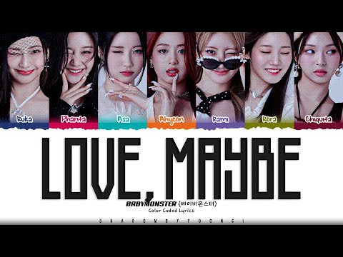 BABYMONSTER 'Love, Maybe' Lyrics (베이비몬스터 Love, Maybe 가사) [Color Coded_Eng] ShadowByYoongi