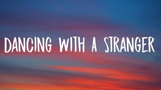 Sam Smith, Normani - Dancing With A Stranger (Lyrics)