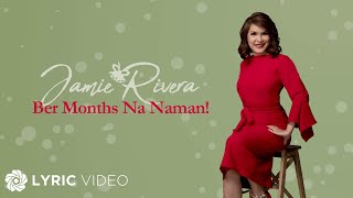 Ber Months Na Naman - Jamie Rivera (Lyrics)
