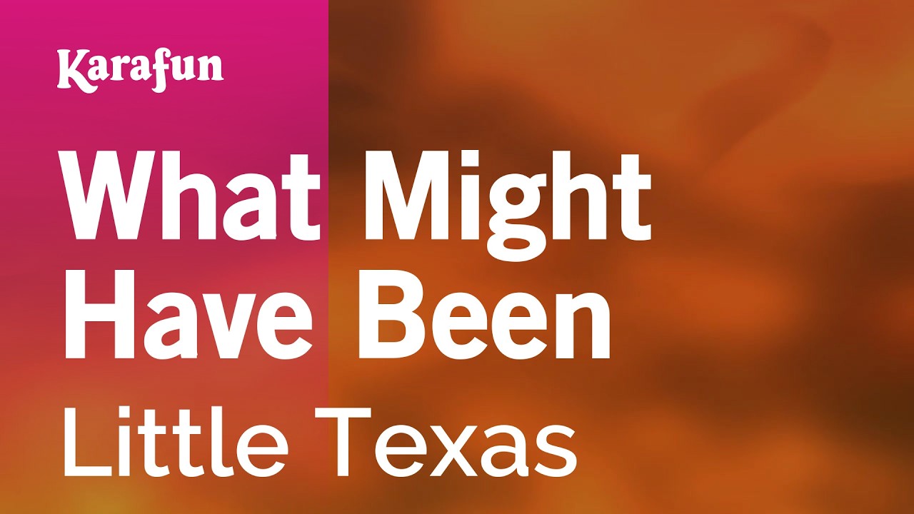 What Might Have Been - Little Texas | Karaoke Version | KaraFun