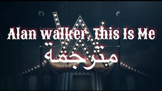 Alan Walker, Keala Settle - This Is Me (Alan Walker Relift)  (مترجمة)