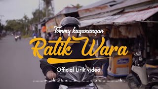 Download lagu ratik wara - Tommy Kaganangan ( official lirik ) mp3