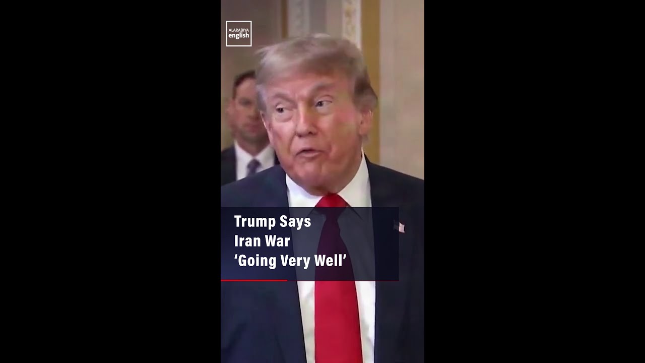 Video | Trump Says Iran War ‘Going Very Well’
