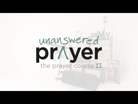 The Prayer Course II: Unanswered Prayer (Teaser)