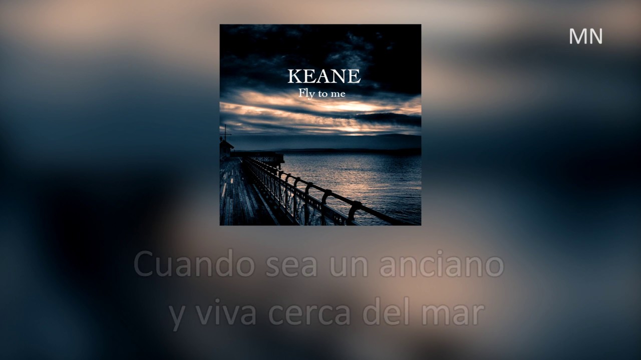 Keane – Fly to me [Subtitulada al Español] HD – Letra