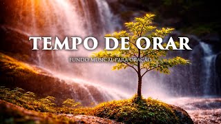 Fundo musical para Oração, Pregação, Reflexão e leitura bíblica | Tempo de Orar