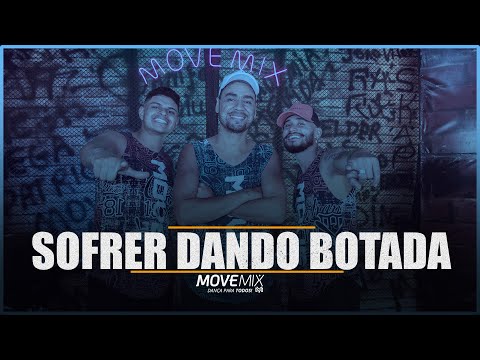 Sofrer Dando Botada - Dennis e Felipe Amorim ( Coreografia Move mix )