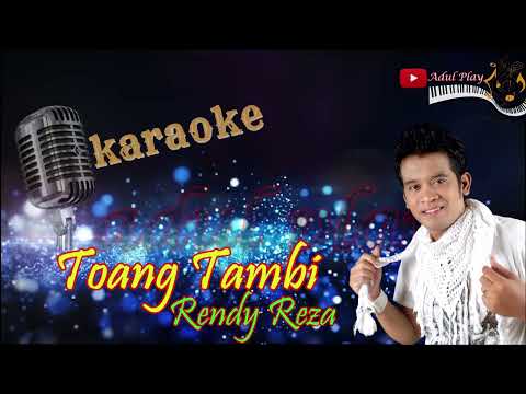 TOANG TAMBI KARAOKE - RENDY REZA