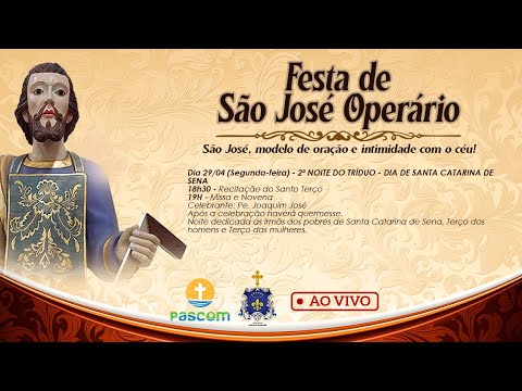 2ª NOITE DO TRÍDUO DA FESTA DE SÃO JOSÉ OPERÁRIO - DIA DE SANTA CATARINA DE SENA
