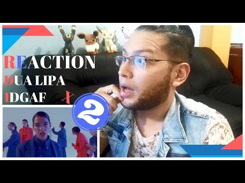 VIDEO REACCIÓN A IDGAF  - DUA LIPA