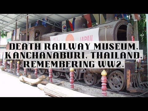 Death railway museum, Kanchanaburi, Thailand, remembering WW2.