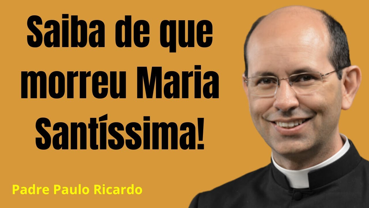 Saiba de que morreu Maria Santíssima!