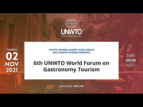 6th UNWTO World Forum on Gastronomy Tourism - 2 November 2021