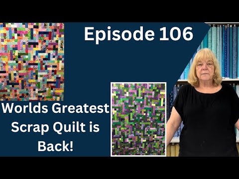 Worlds Greatest Scrap Quilt | Episode 106