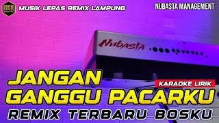 Download lagu JANGAN GANGGU PACARKU - REMIX LAMPUNG KARAOKE mp3 Download lagu JANGAN GANGGU PACARKU - REMIX LAMPUNG KARAOKE mp3