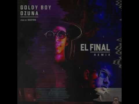 Ozuna Feat. Goldy Boy - El Final [Remix Official]
