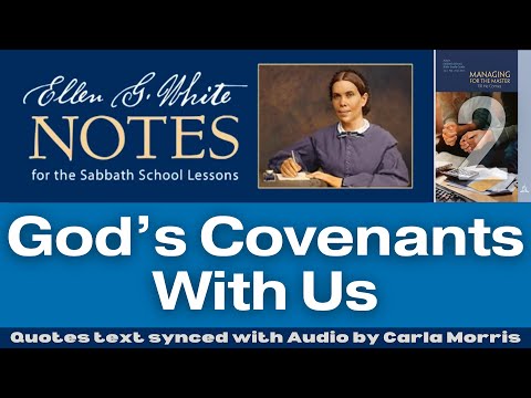2023 Q1 Lesson 02 – Ellen G. White Notes – God’s Covenants With Us – Audio by Carla Morris