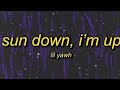 Lil Yawh Sun Down I M Up Lyrics
