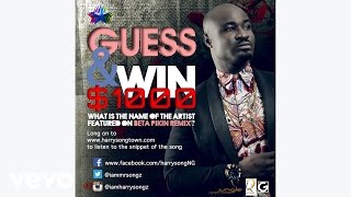 Download lagu Harrysong - Beta Pikin (Remix) [Snippet] mp3