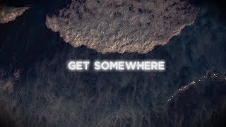 Dirty Heads - Get Somewhere (Lyric Video)