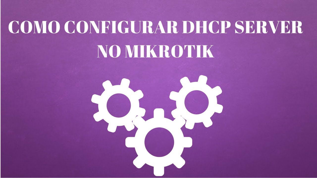CONFIGURANDO DHCP SERVER NO MIKROTIK