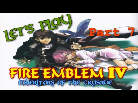 Let's Play Fire Emblem IV: Inheritors of The Crusade PT7 - Zane pls