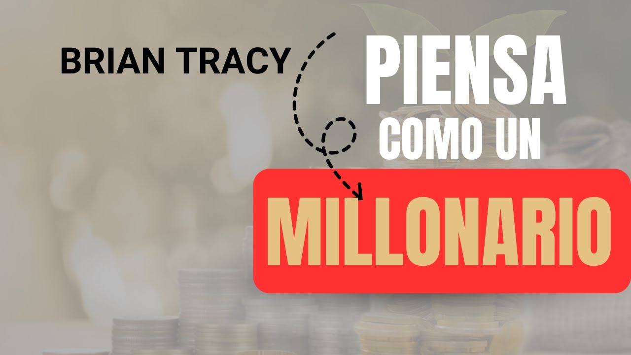 PIENSA COMO MILLONARIO Brian Tracy.