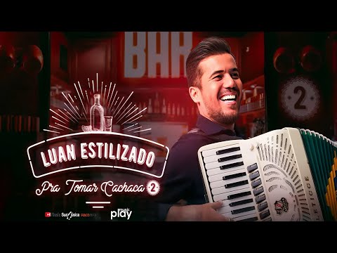 Luan Estilizado - Pra Tomar Cachaca 2 Agosto 2023