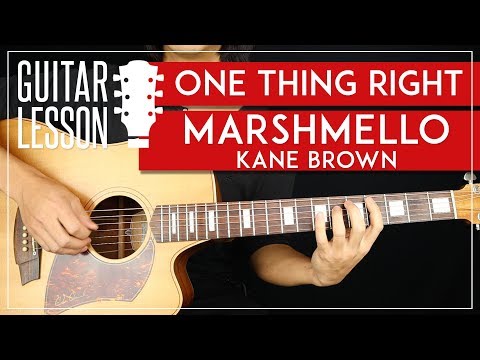 One Thing Right Guitar Tutorial - Marshmello Kane Brown Guitar Lesson 🎸 |Riff + Chords + TAB|