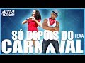 Só Depois Do Carnaval - Lexa | Motiva Dance (Coreografia) Só Depois Do Carnaval - Lexa | Motiva Dance (Coreografia)