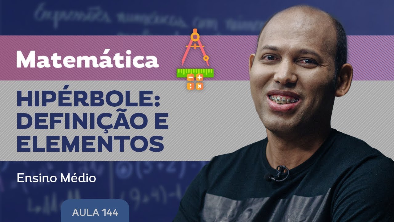 Hipérbole: Definição e elementos​ - Matemática - Ensino Médio