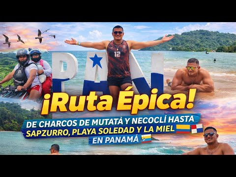 ​¡Ruta Épica! De Charcos de Mutatá y Necoclí hasta Sapzurro, Playa Soledad y La Miel en Panamá 🇨🇴🇵🇦