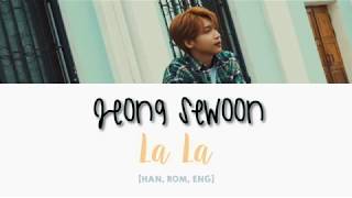 JEONG SEWOON (정세운) - La La LYRICS [Han/Rom/Eng] (Prod Double Sidekick)