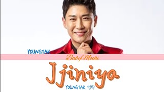 Download lagu YOUNGTAK 'Jjiniya' Lyrics (Romanized) mp3 Download lagu YOUNGTAK 'Jjiniya' Lyrics (Romanized) mp3