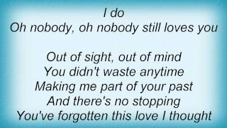 Lonestar - Nobody Still Loves You Lyrics