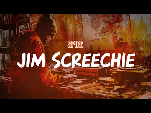 Spice - Jim Screechie (Lyric Video)