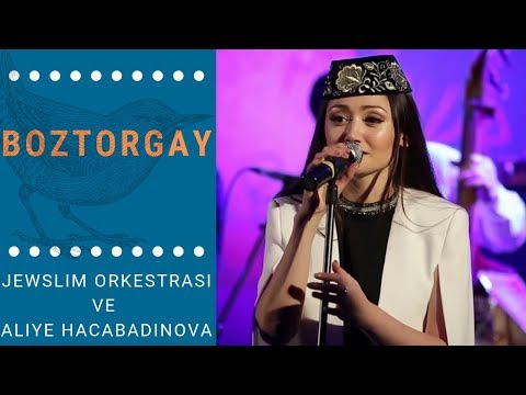 Jewslim Orkestrası ve Aliye Hacabadinova – Boztorgay (Aralık 2018)