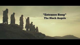 Entrance Song (Lyrics) - The Black Angels