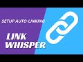 How To Use The Link Whisper Auto-Linking Feature